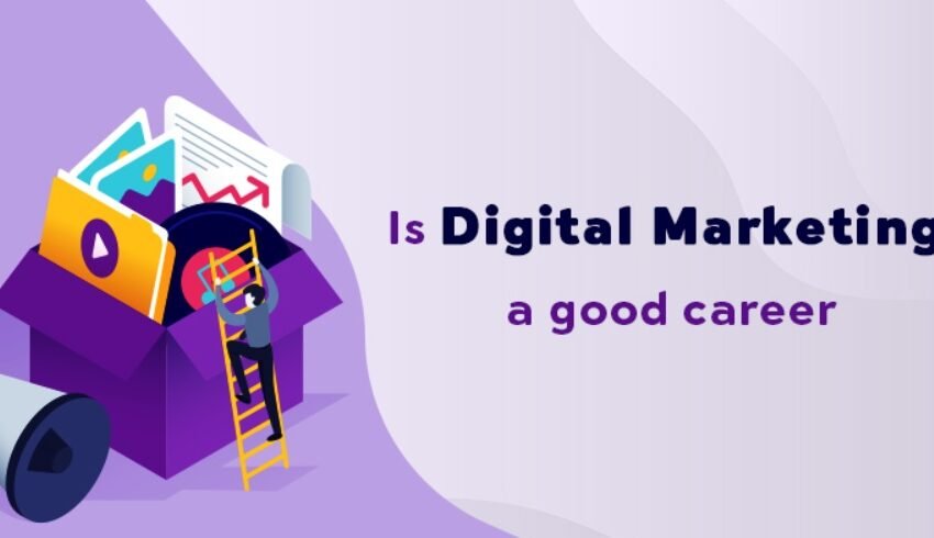  Is digital marketing a good career?